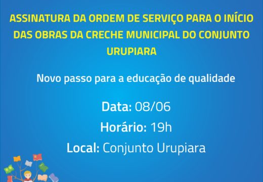 Ordem de serviço para creche no Urupiara será assinada nesta sexta-feira (08)