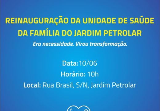 Prefeitura reinaugura Unidade de Saúde da Família do Jardim Petrolar neste domingo (10)