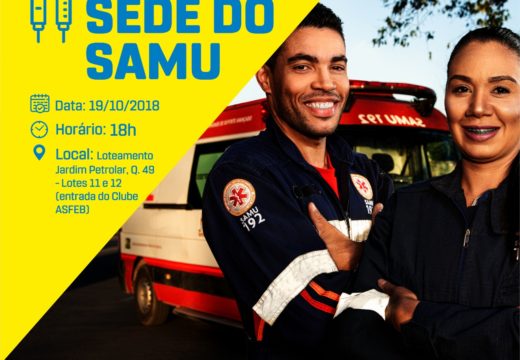 Prefeitura inaugura nova base do SAMU nesta sexta-feira (19)