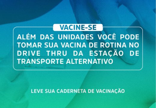 Além da imunização contra Influenza, equipes de saúde realizam vacina de rotina via Drive Thru na Estação de Transporte Alternativo; confira