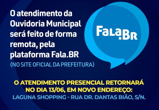 Entre os dias 07 e  10 de junho, o atendimento ao público da Ouvidoria Municipal será feito pela plataforma Fala BR.