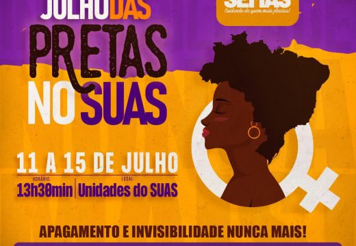Julho das Pretas no SUAS apresenta Rede de Proteção à Mulher e debate temas que promovem o empoderamento feminino
