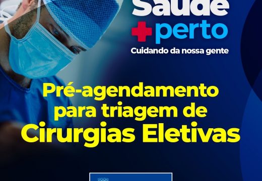 Pré-agendamento para triagem para cirurgias eletivas acontece nas Unidades de Saúde da Família