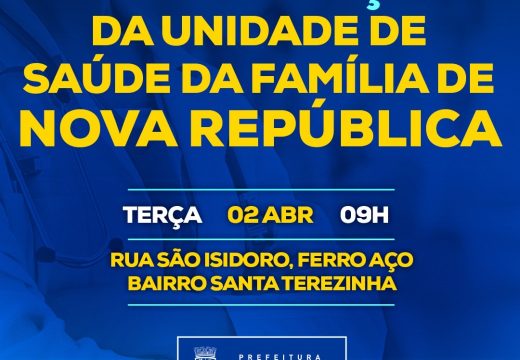 Prefeitura reinaugura Unidade de Saúde de Nova República nesta terça-feira (02)
