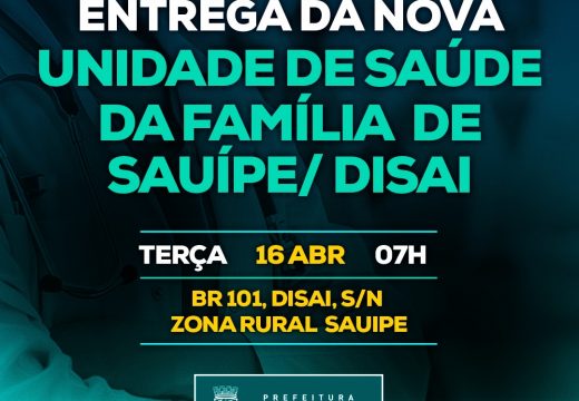 Prefeitura entrega nova Unidade de Saúde de Sauípe/Disai nesta terça-feira (16)