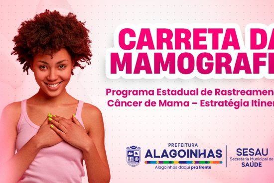 Alagoinhas recebe a Carreta da Mamografia de 17 de agosto a 2 de setembro